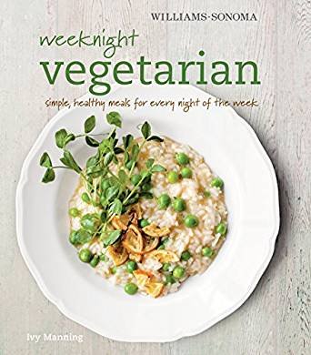 Weeknight Vegetarian: Simple healthy meals for any night of the week