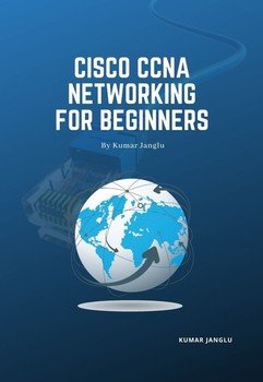 Cisco CCNA Networking for Beginners