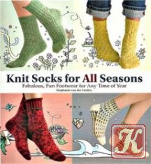 Knit Socks for All Seasons - 2012