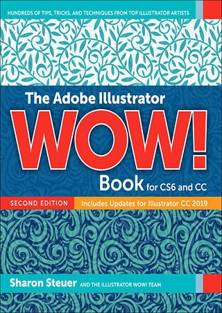 The Adobe Illustrator WOW! Book for CS6 and CC, 2nd Edition