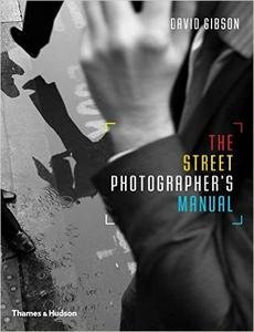 The Street Photographer&039;s Manual