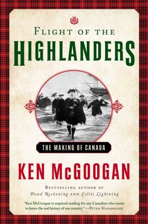 Flight of the Highlanders: The Making of Canada