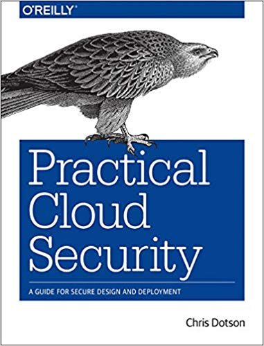 Practical Cloud Security: A Guide for Secure Design and Deployment (Early Release)
