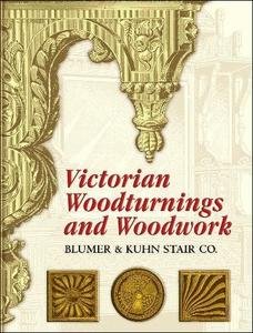 Victorian Woodturnings and Woodwork - Dover Architecture