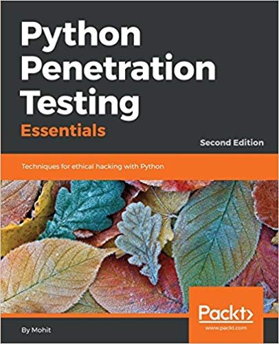 Python Penetration Testing Essentials: Techniques for ethical hacking with Python, 2nd Edition