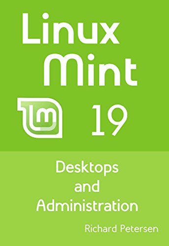 Linux Mint 19: Desktops and Administration