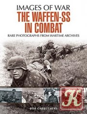 The Waffen SS in Combat: A Photographic History - Images of War