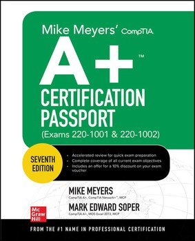 Mike Meyers&039; CompTIA A+ Certification Passport (Exams 220-1001 & 220-1002), 7th Edition