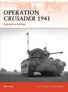 Operation Crusader 1941: Rommel in Retreat (Osprey Campaign 220)