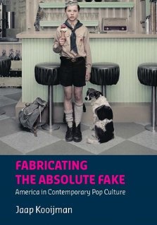 Fabricating the Absolute Fake : America in Contemporary Pop Culture
