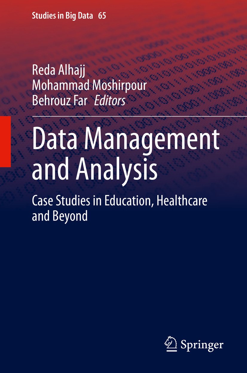 Data Management and Analysis: Case Studies in Education, Healthcare and Beyond