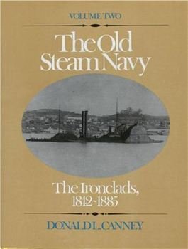The Old US Steam Navy. Volume Two: The Ironclads, 1842-1885