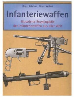 Infanteriewaffen 1918-1945: Illustrierte Enzyklopadie der Infanteriewaffen aus aller Welt. Band 1 und 2