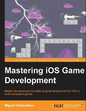 Mastering IOS Game Development (+code)