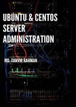 Ubuntu and CentOS Linux server administration: advance server setup and monitoring