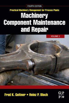 Machinery Component Maintenance and Repair, Volume 3