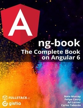 ng-book2. The Complete Book on Angular 6 (+code)