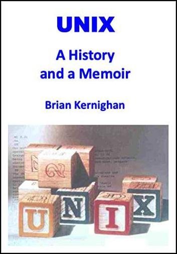 UNIX: A History and a Memoir