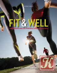 Fit & Well: Core Concepts and Labs in Physical Fitness and Wellness, 11th edition