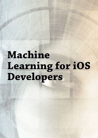 Machine Learning for iOS Developers