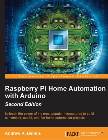 Raspberry Pi Home Automation with Arduino, 2nd Edition