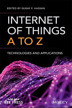 Internet of Things A to Z: Technologies and Applications