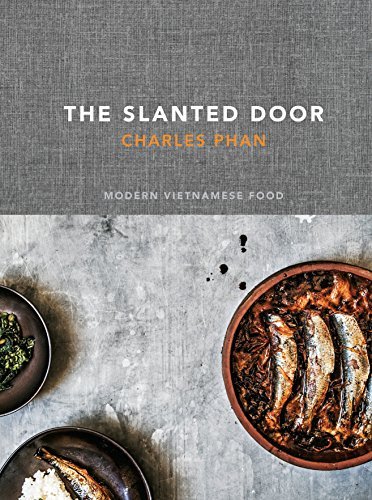 The Slanted Door: Modern Vietnamese Food