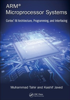 ARM Microprocessor Systems: Cortex-M Architecture, Programming, and Interfacing