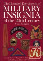 Illustrated Encyclopedia of Military Insignia Of The 20th Century