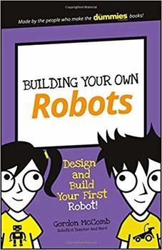 The Robot Book: Build & Control 20 Electric Gizmos, Moving Machines, and Hacked Toys
