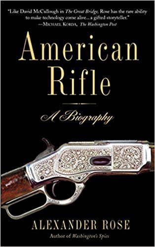 American Rifle: A Biography, 1st Edition