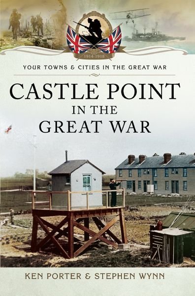 Your Towns and Cities in the Great War - Castle Point in the Great War
