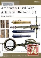 American Civil War Artillery 1861 - 65, Part 1