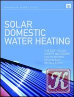 Solar Water Heating: A Comprehensive Guide to Solar Water and Space Heating Systems
