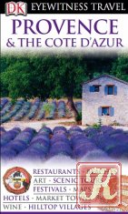 Provence and Cote D&039;Azur.Eyewitness Travel Guides