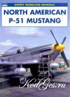 North American P-51 Mustang (Osprey Modelling Manuals №19)