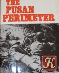 U.S. Marine Operations in Korea, 1950-1953: The Pusan Perimeter