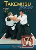 Takemusu Aikido: Background & Basics (Vol. 1)