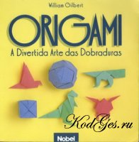 Origami. A divertida arte das dobraduras