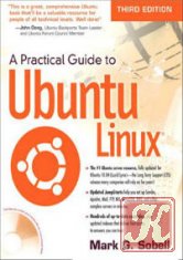 A Practical Guide to Ubuntu Linux (3 ed.)