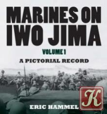 Marines On Iwo Jima: A Pictorial Records Vol. 1
